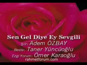 Ömer Karaoğlu - Sen Gel Diye Ey Sevgili 