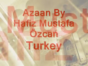 Hafiz Mustafa Özcan - Turkey Azaan