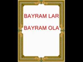 bayramlar bayram ola