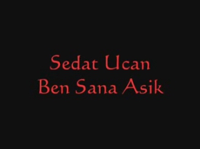 Sedat Ucan - Ben Sana Asik! (yeni 2008)