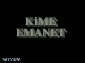 Kime Emanet?