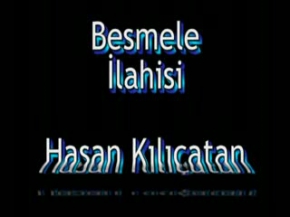 Besmele İlahisi-Hasan Kılıçatan [Çalgısız İlahi]