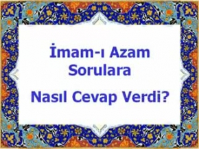 İmam-ı Azamın Cevabı