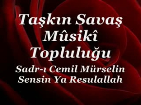 Sadr ı Cemil Mürselin Sensin Ya Resulallah