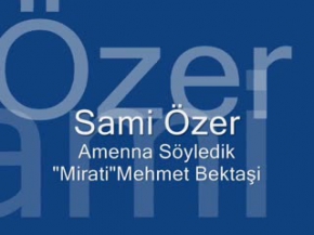 Sami Özer Amenna Söyledik