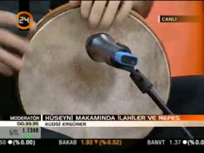 Kudsi Erguner - Ney Dinletisi - Huseyni makami - ilahiler ve nefes - darbuka - Kanal 24 Moderator