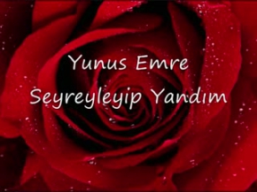 Yunus Emre - Seyreyleyip Yandım