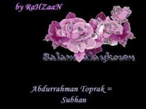 ilahi, Abdurrahman Toprak - Subhan