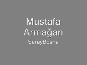 Mustafa Armağan - Bosna