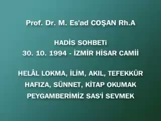 Hadis Sohbeti - 30.10.1994 - Prof. Dr. Mahmud Esad Coşan Rh.A