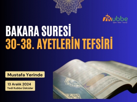 Bakara Suresi 30-38. Ayetler Tefsiri | Mustafa Yerinde